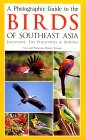 A Photographic Guide to the Birds of Southeast Asia : Including the Philippines & Borneo